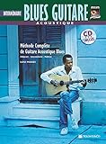 Acoustique Blues Guitare Intermediaire: Intermediate Acoustic Blues Guitar (French Language Edition), Book & CD (Complete Method) (French Edition) by 