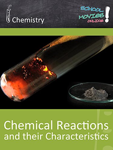 Chemical Reactions and Their Characteristics - School Movie on Chemistry