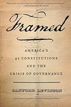 Framed: America's 51 Constitutions and the Crisis of Governance