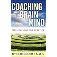Coaching with the Brain in Mind: Foundations for Practice