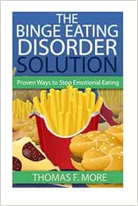 The Binge Eating Disorder Solution: Proven Ways To Stop Emotional