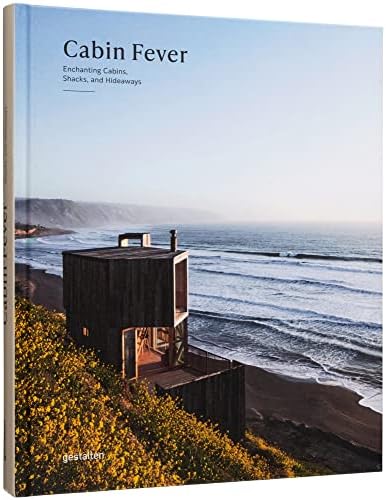Rock the Shack: The Architecture of Cabins, Cocoons and Hide-Outs