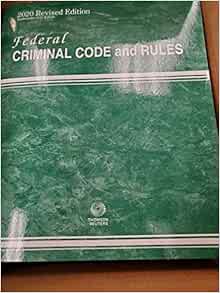 2020 Federal Criminal Code And Rules Thomson Reuters 9781539215493 Amazon Com Books