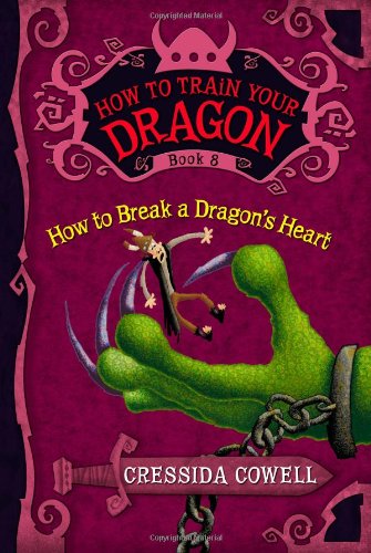How to Train Your Dragon: How to Break a Dragon's Heart (Hiccup Horrendous Haddock III)
