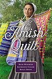 An Amish Quilt: Patchwork Perfect, A Bid for Love, A Midwife's Dream by 