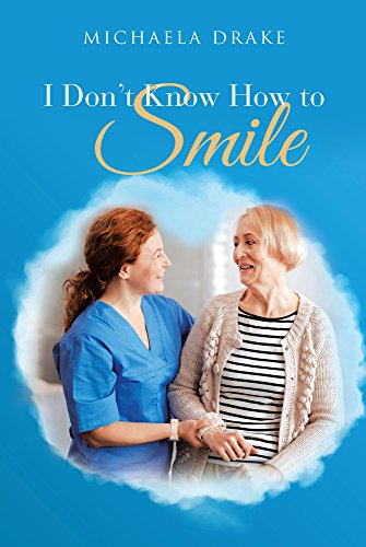 I Don't Know How to Smile by Michaela Drake