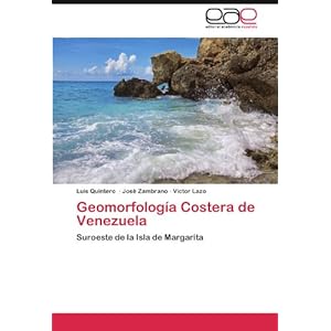 Geomorfología Costera de Venezuela: Suroeste de la Isla de Margarita (Spanish Edition)