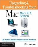 Upgrading and Troubleshooting Your Mac(R): MacOS X Edition