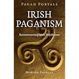 Pagan Portals - Irish Paganism: Reconstructing Irish Polytheism
