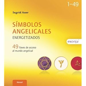 Simbolos angelicales energetizados: 49 llaves de acceso al mundo angelical (Spanish Edition)