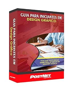 Livro GUIA PARA INICIANTES EM DESIGN GRÁFICO: Tudo que você precisa saber para se tornar um Designer Gráfico