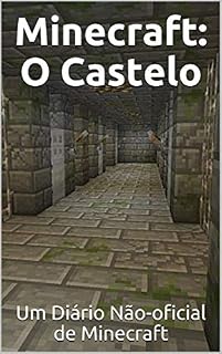 Livro Minecraft: O Castelo: Um Diário Não-oficial de Minecraft