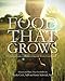 Food That Grows: A Practical Guide To Healthy Living With Whole Food Recipes by Sarah Marshall ND, Tanda Cook ND