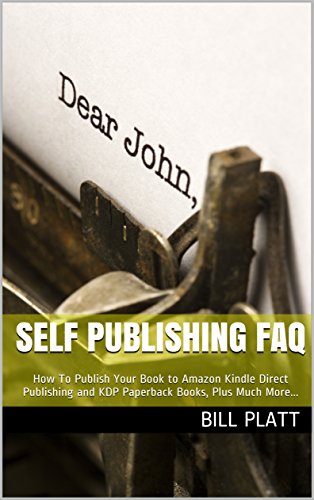 Self Publishing Faq How To Publish Your Book To Amazon Kindle Direct Publishing And Kdp Paperback Books Plus Much More See More - 
