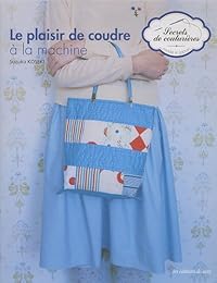 Le  plaisir de coudre à la machine