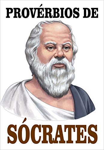 PROVÃ‰RBIOS DE SÃ“CRATES (Portuguese Edition)