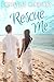Rescue Me (Sunset Bay Book 1)