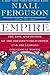 Book cover for Empire: The Rise and Demise of the British World Order and the Lessons for Global Power