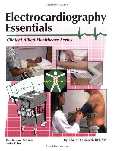 Electrocardiography Essentials (Clinical Allied Healthcare) 1st (first) Edition By Passanisi, Cheryl Published By Cengage Learning (2001)