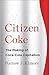 Citizen Coke: The Making of Coca-Cola Capitalism