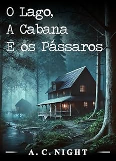Livro O Lago, a Cabana e os Pássaros