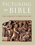 Picturing the Bible: The Earliest Christian Art (Kimbell Art Museum)