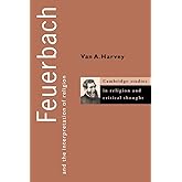 Feuerbach and the Interpretation of Religion (Cambridge Studies in Religion and Critical Thought, Series Number 1)