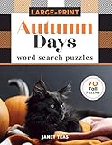 Autumn Days Large-Print Word Search Puzzles: 70 Fall Puzzles in Large Print (Search the Seasons) by Janet Teas