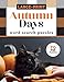 Autumn Days Large-Print Word Search Puzzles: 70 Fall Puzzles in Large Print (Search the Seasons) by Janet Teas