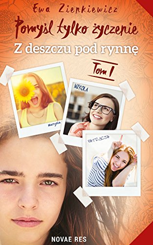 Pomysl tylko zyczenie Tom 1 Z deszczu pod rynne