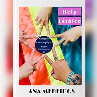 Livro HELP LÉSBICO: CONQUISTE E DESCOMPLIQUE O SEU RELACIONAMENTO