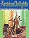 Arabian Delights: Recipes & Princely Entertaining Ideas from the Arabian Peninsula (Capital Lifestyle Books)