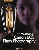 Mastering Canon EOS Flash Photography, 2nd Edition