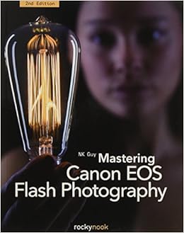 Mastering Canon EOS Flash Photography, 2nd Edition Mastering Canon EOS Flash Photography, 2nd Edition