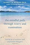 The Mindful Path through Worry and Rumination: Letting Go of Anxious and Depressive Thoughts