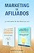 Marketing de afiliados: Aprende a monetizar un blog y a crear una tienda online (Spanish Edition) by