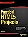 Practical HTML5 Projects (Expert's Voice in Web Development)
