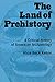 The Land of Prehistory: A Critical History of American Archaeology by Alice Beck Kehoe