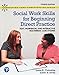 Social Work Skills for Beginning Direct Practice: Text, Workbook and Interactive Multimedia Case Studies (Connecting Core Competencies)