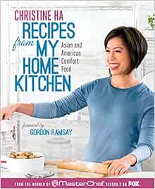 Recipes from My Home Kitchen: Asian and American Comfort Food from the