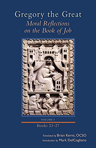 !B.e.s.t Moral Reflections on the Book of Job, Volume 5: Books 23-27 (Volume 260) (Cistercian Studies) EPUB