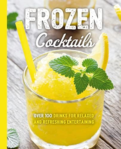 The Ultimate Frozen Cocktails & Smoothies Encyclopedia: Burns