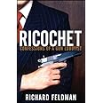Ricochet: Confessions of a Gun Lobbyist