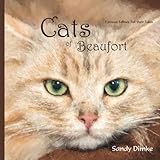 Cats of Beaufort: Famous Felines Tell Their Stories by Sandy Dimke