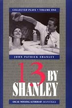 13 by Shanley: Thirteen Plays (Applause American Masters Series)