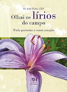 Livro Olhai os lírios do campo: Nada perturbe o vosso coração