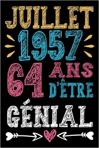 Juillet 1957 64 Ans D Etre Genial Cadeau Anniversaire 64 Ans Homme Femme Maman Papa Cadeau De Joyeux Anniversaire Pour 64 Ans Amie Frere Soeur Et Pages Ligne 15 24x22 86 Cm French