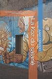 La Koz du salarié: Comment gagner seul(e) aux prud'hommes, sans débourser un sou ! (French Edition) by Julien ORRADO