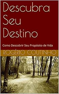 Livro Descubra Seu Destino: Como Descobrir Seu Propósito de Vida