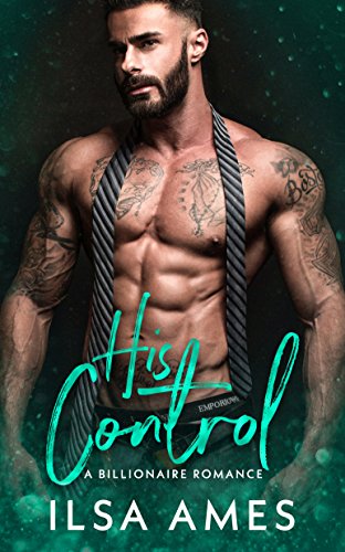 [E.b.o.o.k] His Control: A Billionaire Romance<br />[Z.I.P]